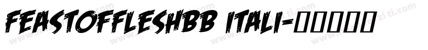 FeastofFleshBB Itali字体转换